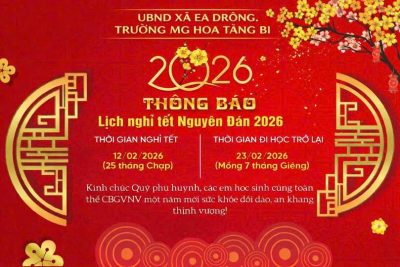 Trường Mẫu giáo Hoa Tăng Bi trân trọng thông báo đến quý phụ huynh lịch nghỉ Tết Nguyên đán của học sinh