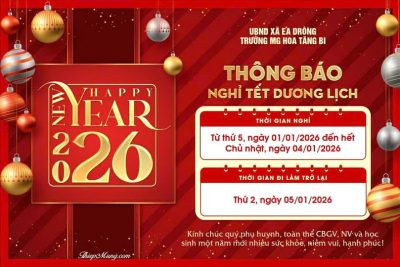 Trường Mẫu giáo Hoa Tăng Bi trân trọng thông báo đến quý phụ huynh lịch nghỉ Tết Dương lịch của học sinh